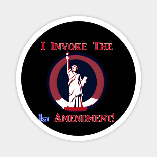 I Invoke the 1st Amendment! Magnet by Captain Peter Designs